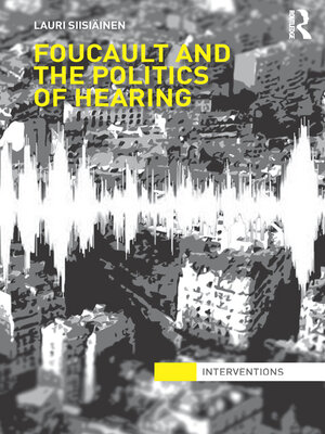 cover image of Foucault & the Politics of Hearing